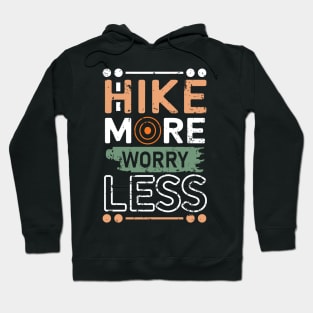 Hike More Worry Less Hoodie